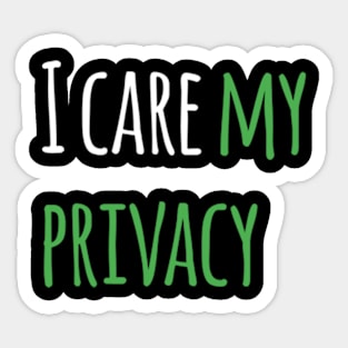 I care my privacy Sticker